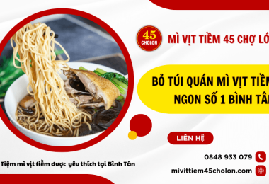Bỏ túi quán mì vịt tiềm ngon số 1 Bình Tân
